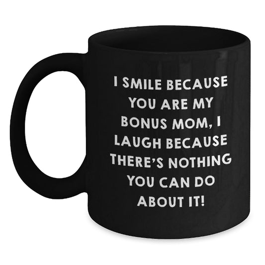 Funny Bonus Mom Gifts from Family - Cute Black Coffee Mug for Bonus Mom on Mother's Day, Perfect Encouragement Quote - Main