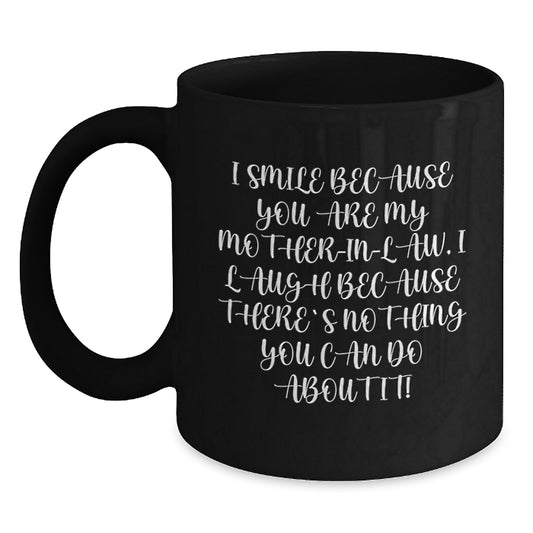 Funny Mom-in-law Gifts for Mother's Day - I Smile Because You Are My Mom-in-law, Black Coffee Mug, Gifts from Family - Main