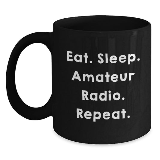 Funny Amateur Radio Gifts for Men - Eat. Sleep. Amateur Radio. Repeat. Black Coffee Mug Birthday Unique Gifts - Main