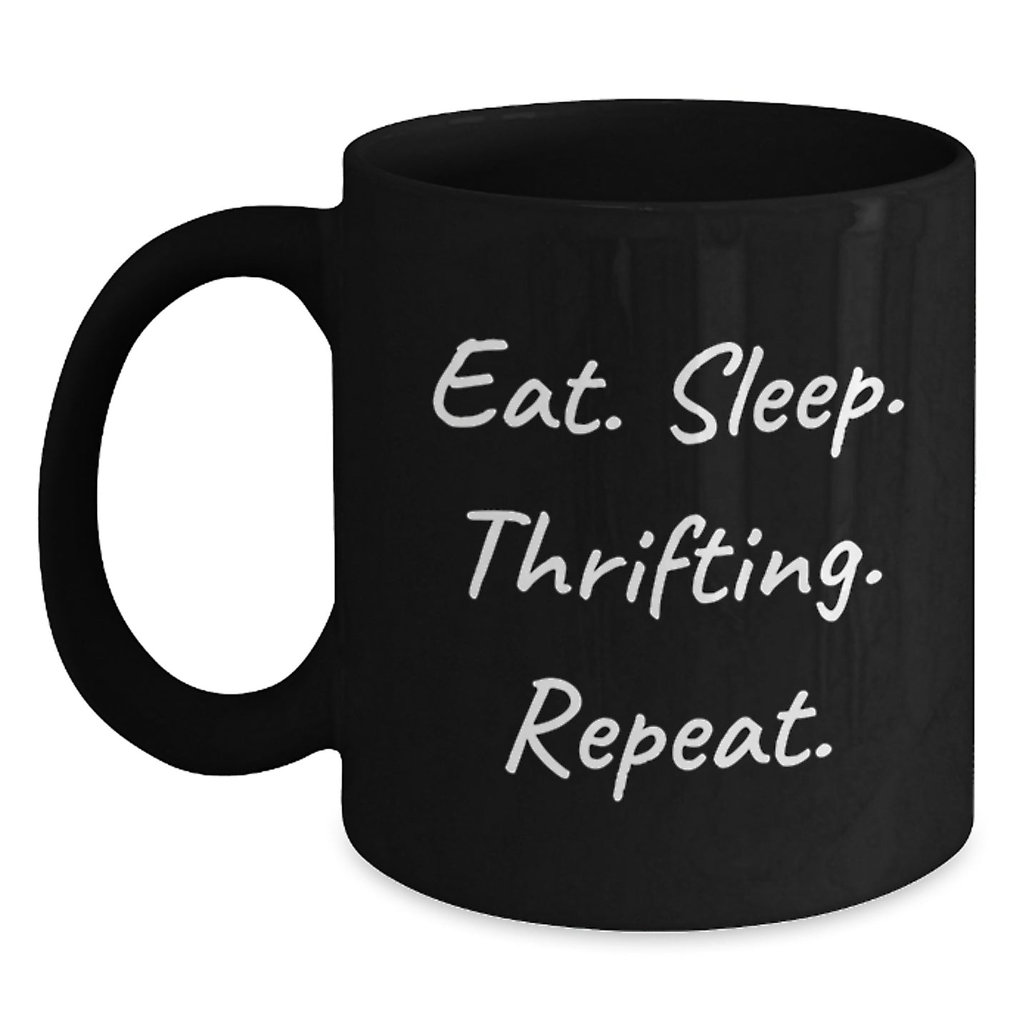 Thrifting Fun Gifts for Thrifting Lovers from Friends and Family - Eat. Sleep. Thrifting. Repeat. Black Coffee Mug - Main