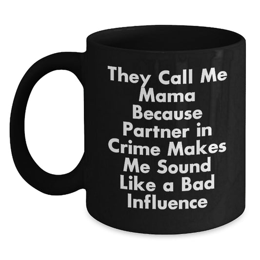 Funny Mama Christmas Unique Gifts from Men to Their Partner in Crime Black Coffee Mug - Main