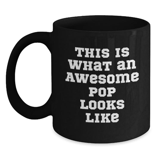 Funny Pop Gifts for Friends, This Is What An Awesome Pop Looks Like Black Coffee Mug, Christmas Unique Gifts from Friends to Pop Lovers - Main