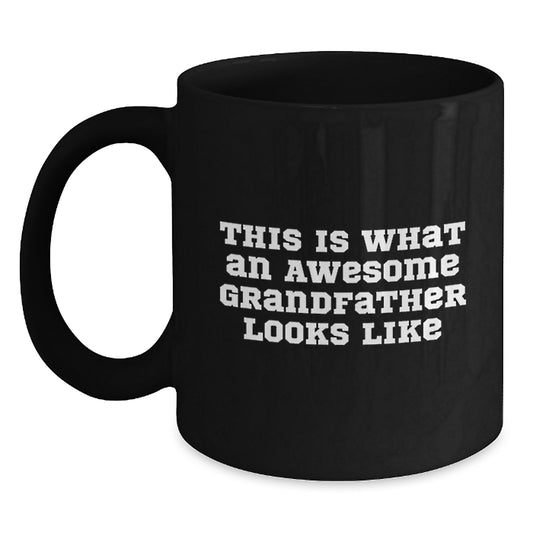 Funny Grandfather Gifts for Men, Black Coffee Mug with Inspirational Quote, Gifts from Grandfather to Family, Christmas Unique Presents - Main