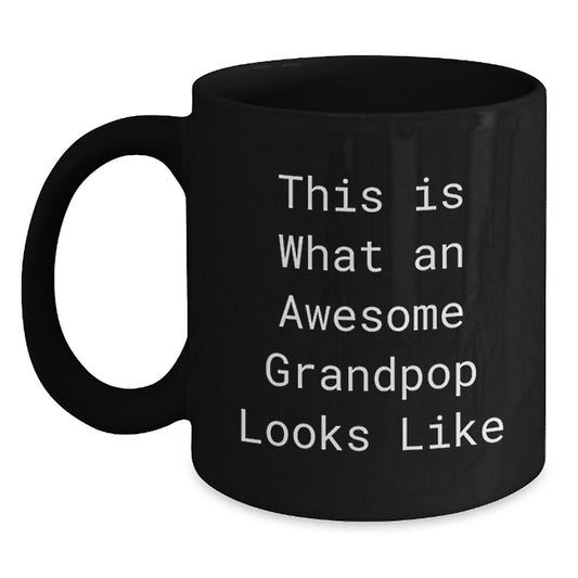 Funny Grandpop Quotes Black Coffee Mugs Gifts from Men to Grandpop on Valentine's - Awesome Grandpop Looks Like, 11oz or 15oz Ceramic Mug - Main