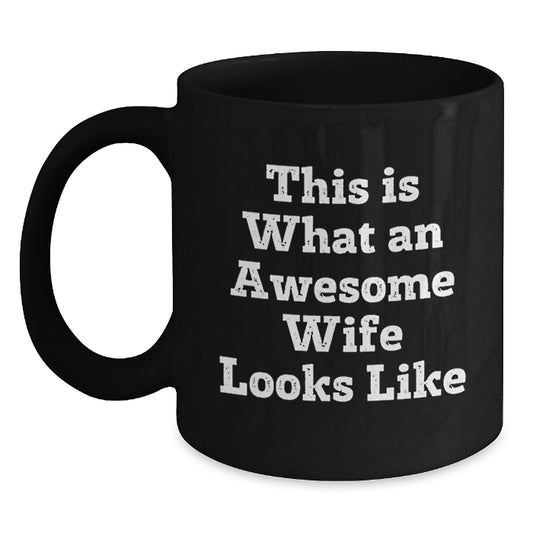 Funny Wife Gifts for Her - This Is What An Awesome Wife Looks Like, Black Coffee Mug, Graduation Unique Gifts from Men to Wife - Main