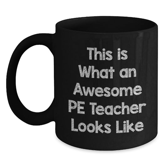 Funny PE Teacher Black Coffee Mugs Gifts from Friends for Awesome PE Teachers Birthday Unique Gifts - Main