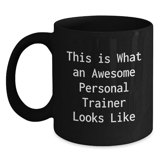 Personal Trainer Humor Gifts from Men to Women, Funny Black Coffee Mugs, Awesome Trainer Looks Like, Valentine's Unique - Main