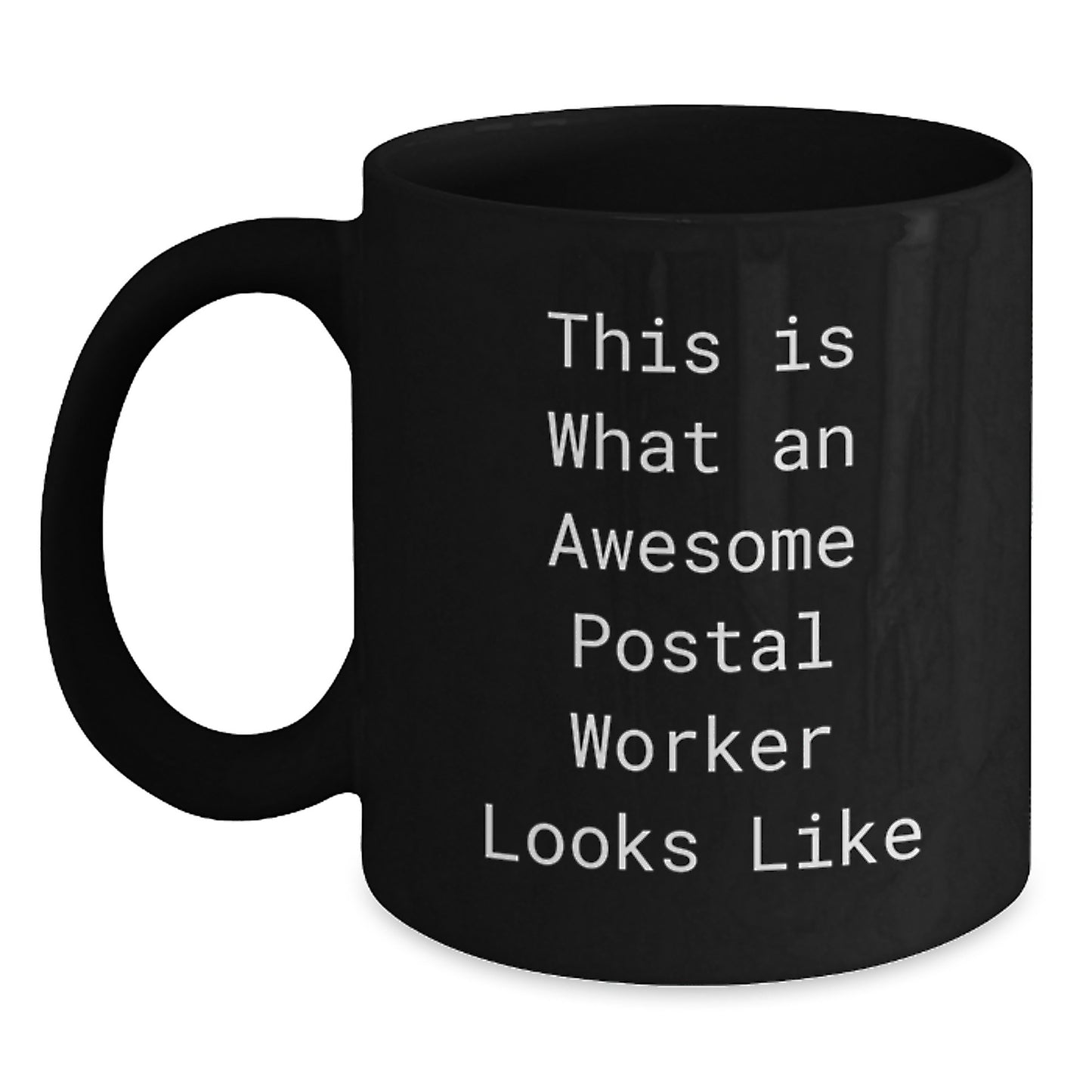 Gifts for Postal Workers, Funny Black Coffee Mug, This Is What An Awesome Postal Worker Looks Like, Valentine's Unique Gifts from Friends to Family - Main