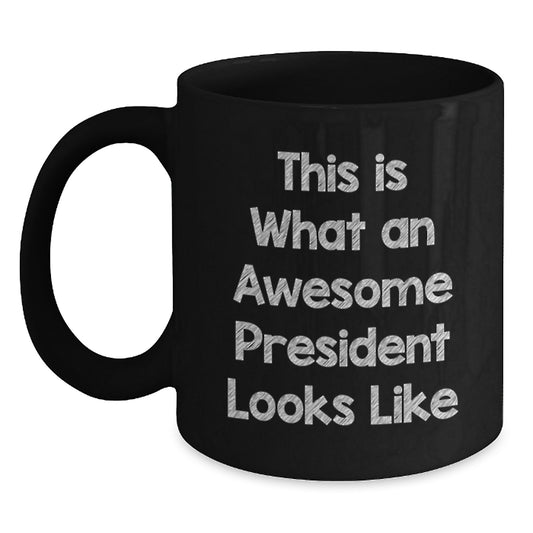 Funny President Gifts for Men, This Is What an Awesome President Looks Like Black Coffee Mug, Unique Birthday Unique Gifts from Friends - Main