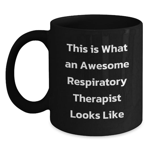 Funny Gifts from Friends for Respiratory Therapist Birthday Unique Mugs, Black Coffee Mug with Inspirational Quote 'This Is What An Awesome Respiratory Therapist Looks Like' - Main