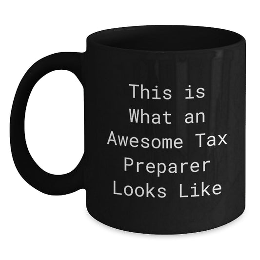 Funny Tax Preparer Gifts, This Is What An Awesome Tax Preparer Looks Like, Black Coffee Mug for Birthday, Gifts from Men to Tax Preparer, Gifts for Tax Preparer - Main