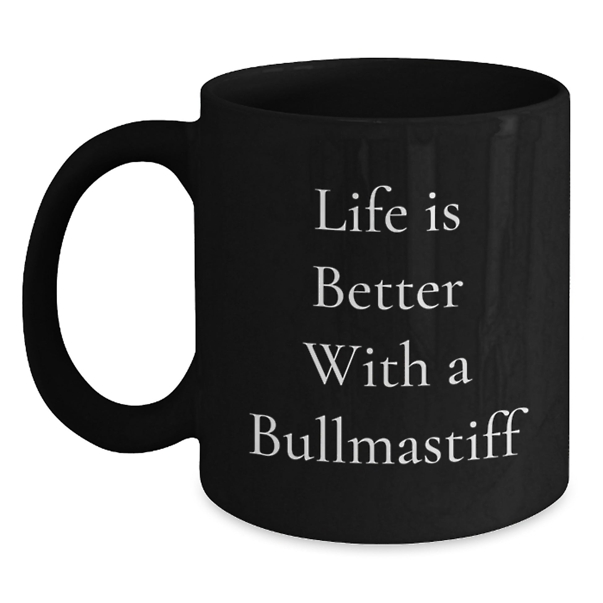 Funny Bullmastiff Dog Lovers Gifts from Men to Friends for Graduation - Life Is Better With A Bullmastiff Black Coffee Mug - Main