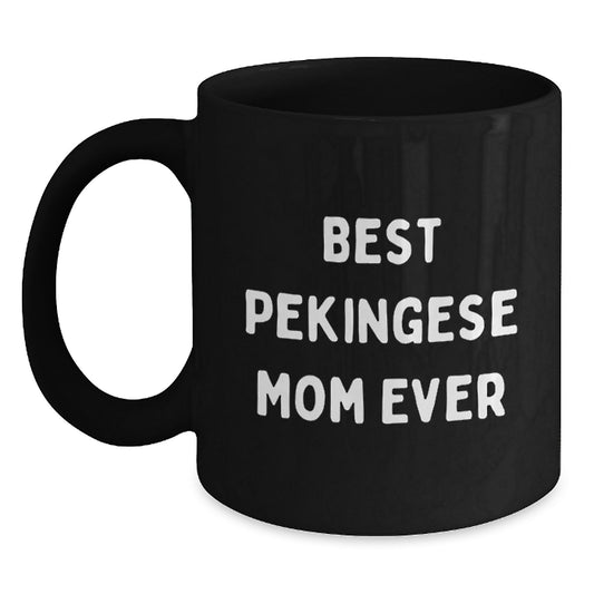 Funny Pekingese Dog Gifts for Mom, Best Pekingese Mom Ever Black Coffee Mug, Valentine's Unique Gift from Friends to Women - Main