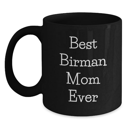 Funny Birman Cat Gifts from Mom - Best Birman Mom Ever - Unique Gifts for Birman Cat Lovers, Black Coffee Mugs for Women, Friends, Family - Main