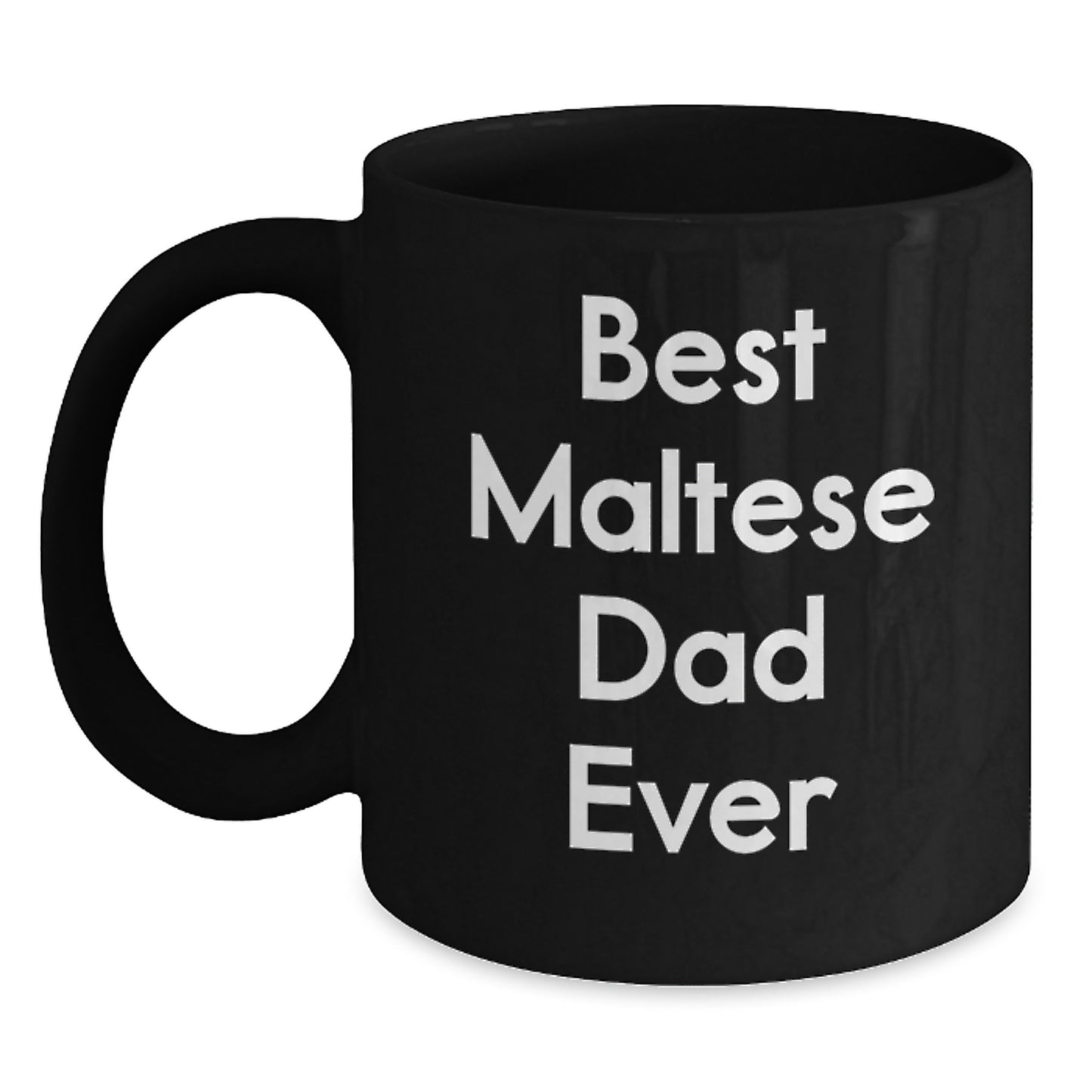 Funny Maltese Dog Gifts for Dads, Best Maltese Dad Ever Quote, Black Coffee Mug, 11oz or 15oz, Microwave and Dishwasher Safe, Gifts from Family, Unique Graduation Gifts for Maltese Dog Lovers - Main