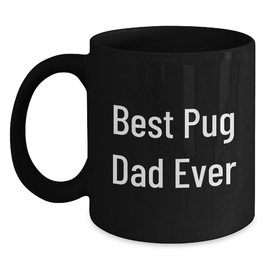 Funny Pug Dog Gifts for Dad, Best Pug Dad Ever Valentine's Unique Mugs for Men from Wife, Husband, Sweetheart, Friends - Main
