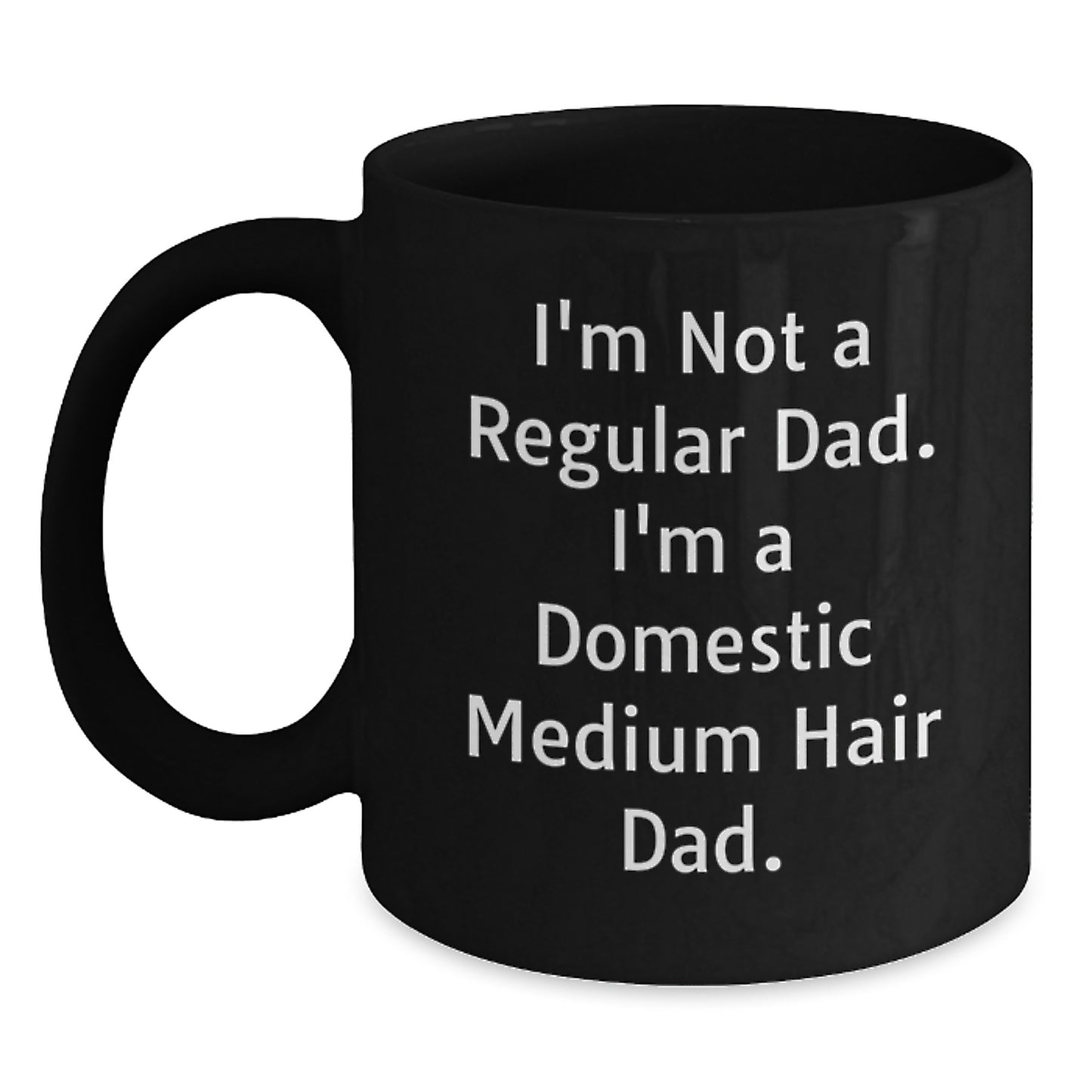 Funny Domestic Medium Hair Dad Black Coffee Mugs Gifts from Men to Domestic Medium Hair Graduation Unique Gifts - Main