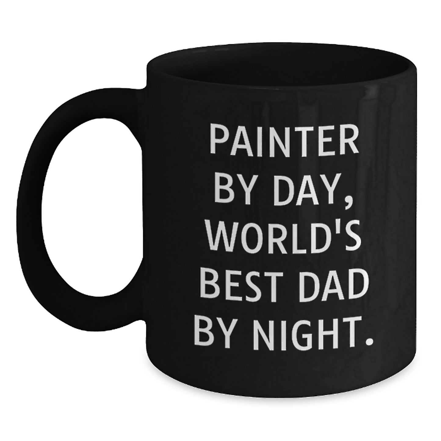 Painter By Day, Funny World's Best Dad By Night Black Coffee Mug, Birthday Unique Gifts from Dad to Painter - Main
