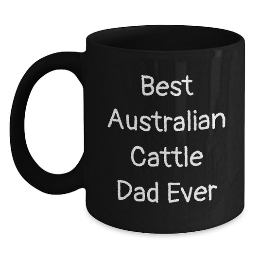 Funny Australian Cattle Dog Gifts from Dad for Birthday Unique Mugs, 'Best Australian Cattle Dad Ever' Quote, Black Coffee Mug, Microwave and Dishwasher Safe - Main