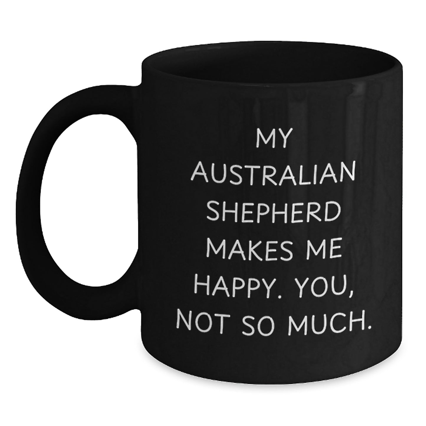 Funny Australian Shepherd Dog Gifts for Men and Women, Black Coffee Mug, Valentine's Unique - Main