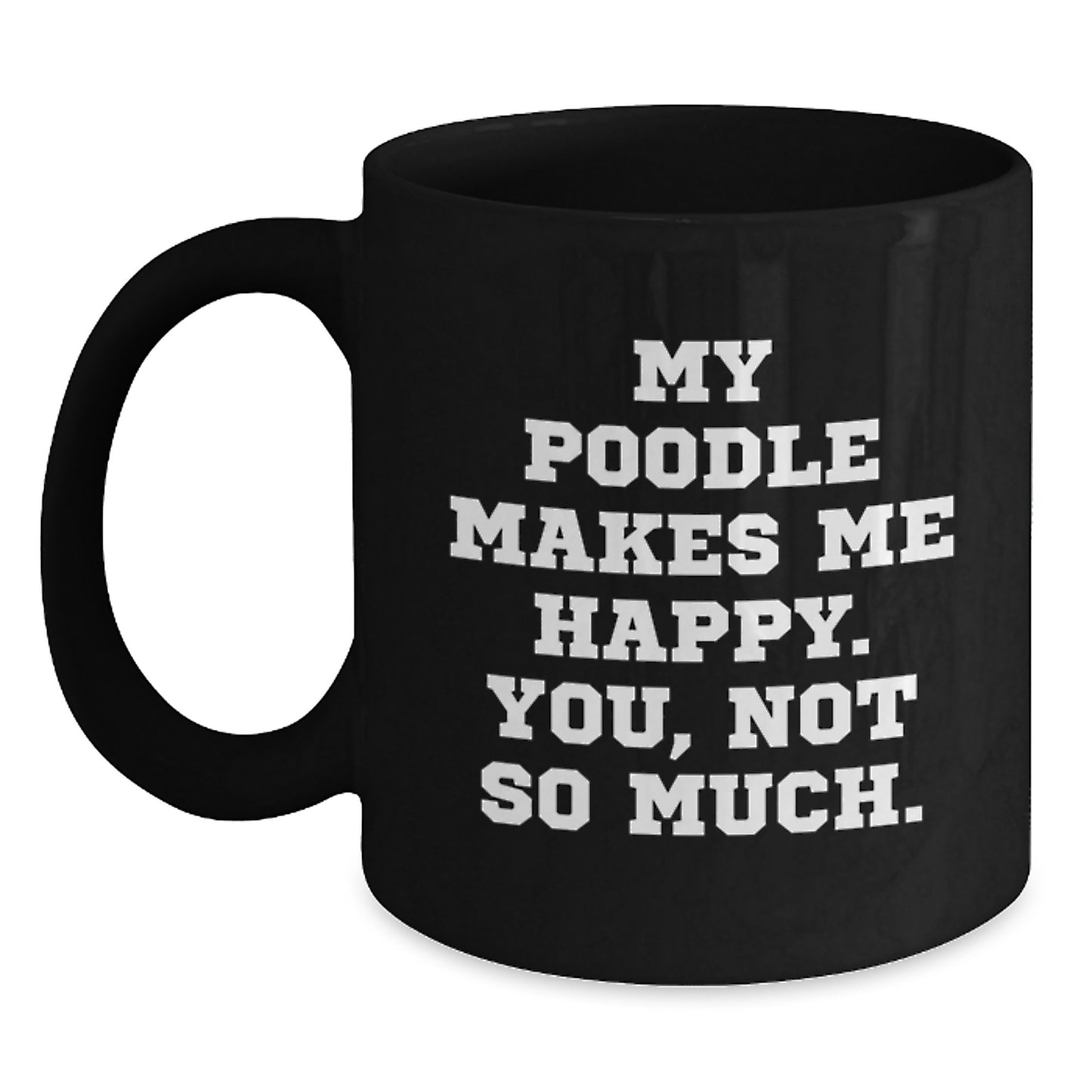Poodle Dog Lovers Funny Black Coffee Mug Gifts from Friends and Family on Birthday - Main