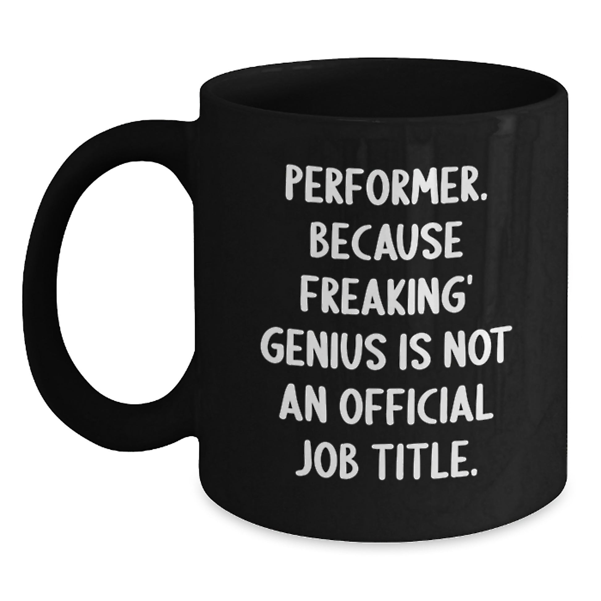 Funny Performer Gifts from Family to Performer Women on Mother's Day Unique Black Coffee Mug - Main