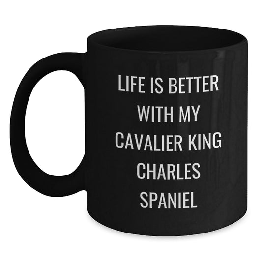 Cavalier King Charles Spaniel Dog Lovers Gifts from Friends and Family, 'Life Is Better With My Cavalier King Charles Spaniel' Funny Black Coffee Mug for Birthday - Main