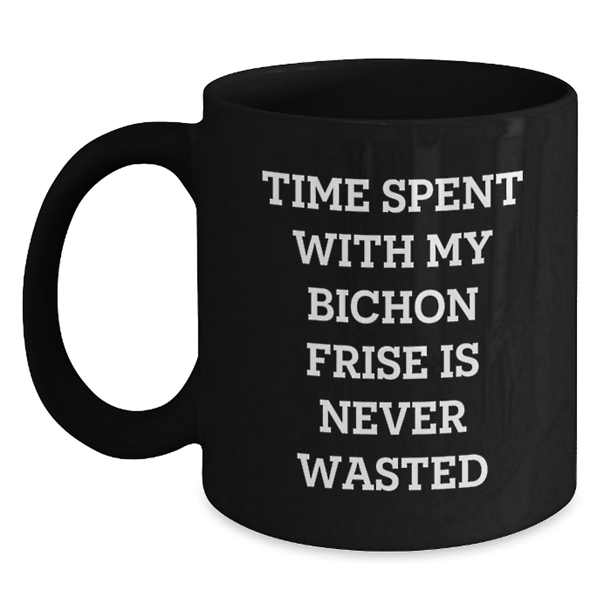 Bichon Frise Dog Lover's Funny Quote Coffee Mug Gifts from Men for Friends Valentine's Unique - Main
