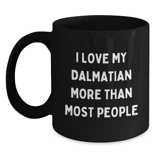 Funny Dalmatian Dog Gifts from Men, Women, Friends, Family - I Love My Dalmatian More Than Most People Black Coffee Mug Birthday Unique Finds - Main