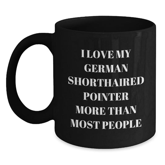 Funny German Shorthaired Pointer Dog Gifts for Men Women Friends - I Love My German Shorthaired Pointer More Than Most People Black Coffee Mug - Main