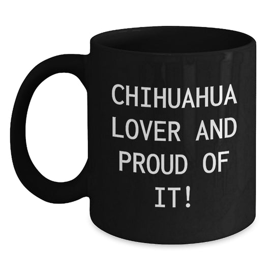 Chihuahua Dog Lovers Gifts from Friends for Chihuahua Dog, Funny Quote Coffee Mug, Birthday Unique Gifts - Main