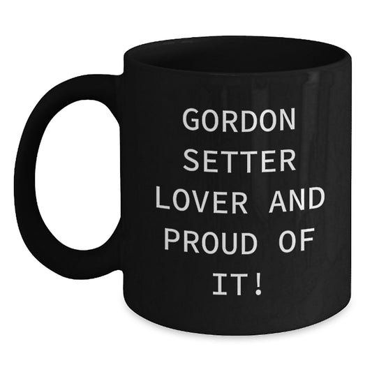 Gordon Setter Dog Lover Gifts from Friends and Family - Funny Quote on Black Coffee Mug for Birthday - Main