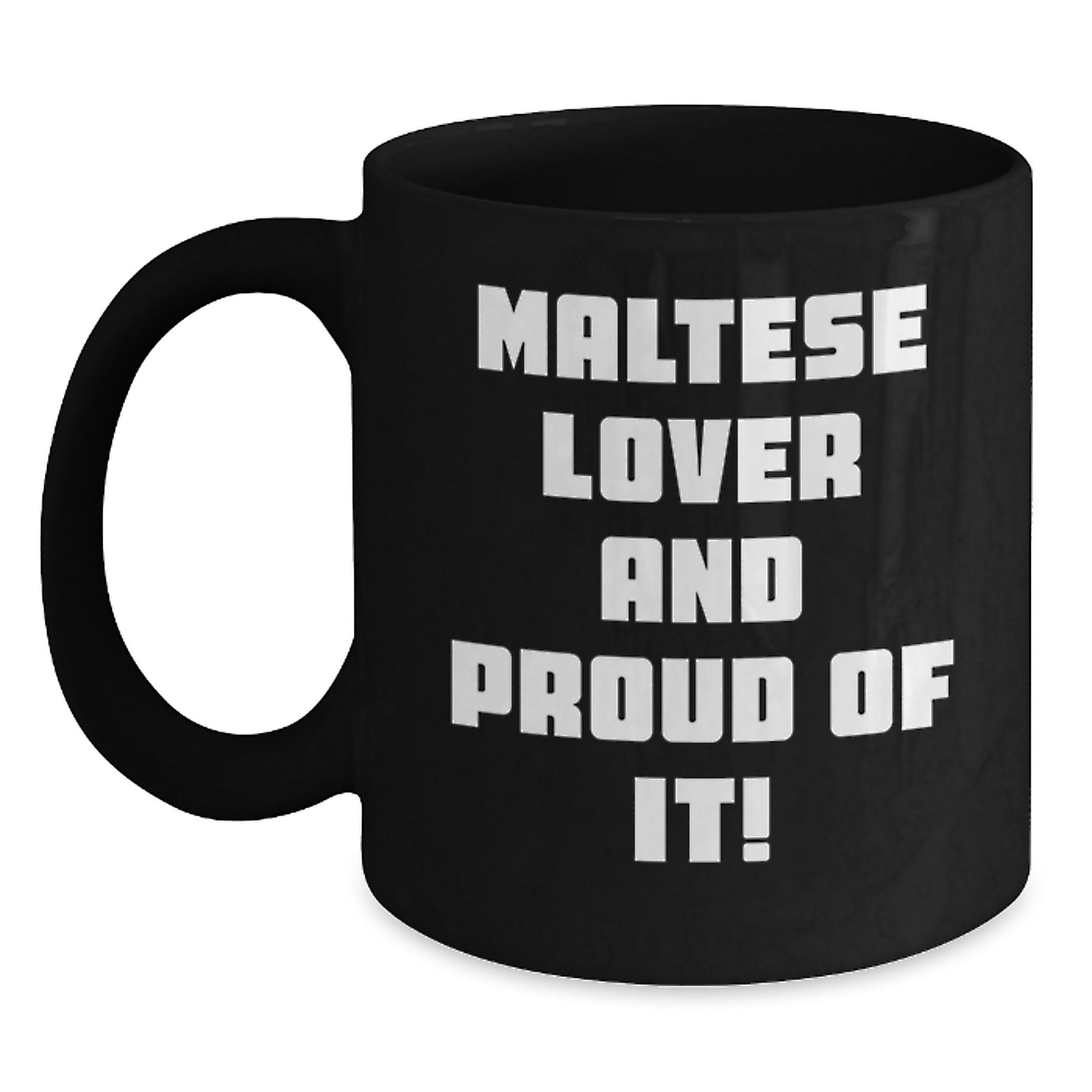 Maltese Dog Lover Gifts for Friends, Funny Quote Black Coffee Mug, 11oz or 15oz, Microwave and Dishwasher Safe, Gifts from Men, Women, Family, Birthday Unique Gift - Main