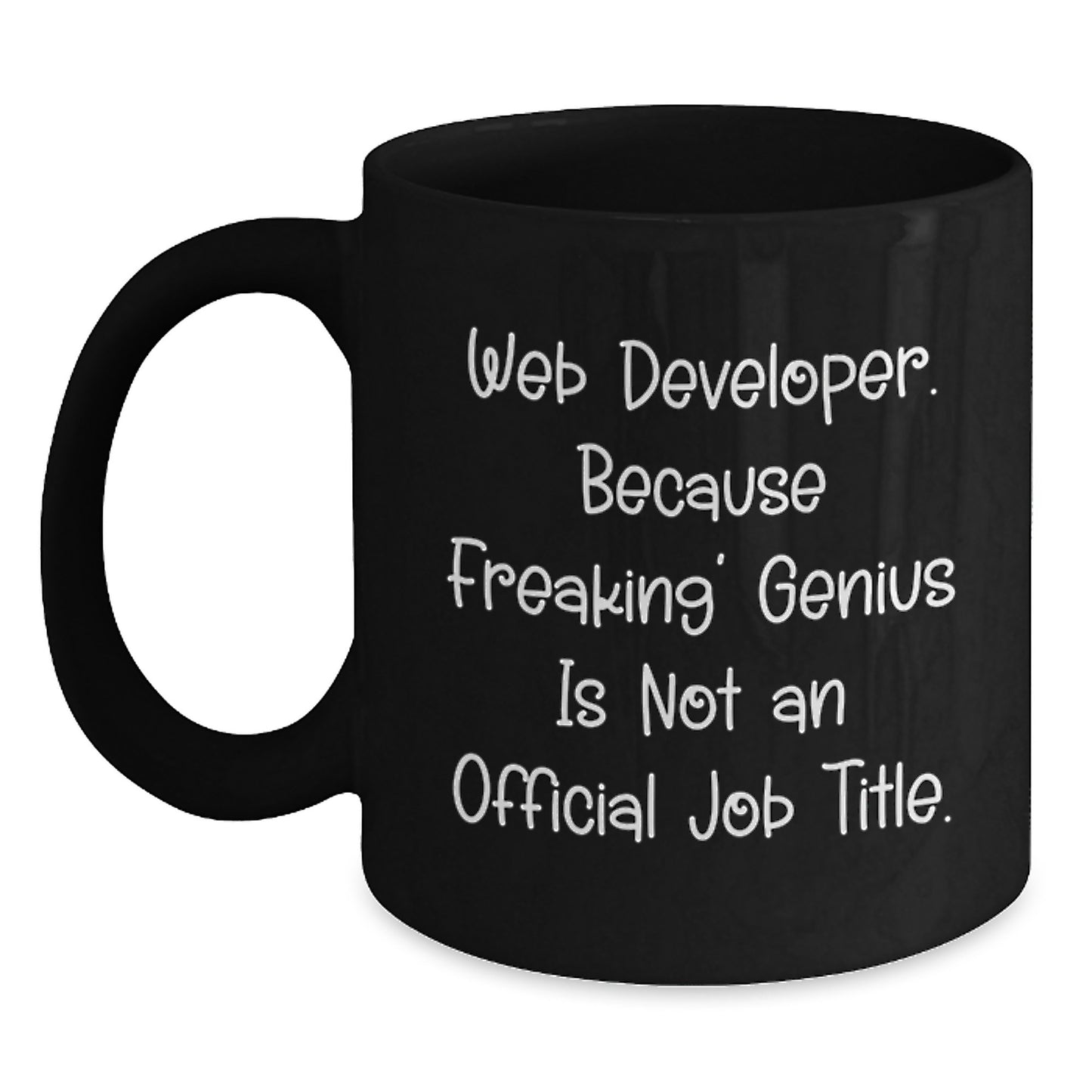 Web Developer Funny Mugs, Gifts from Friends, Coworkers, Family to Web Developer, Black Coffee Mug for Graduation Unique Gifts - Main