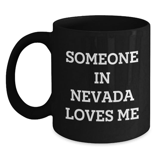 Funny Someone In Nevada Loves Me Black Coffee Mug Gifts from Friends in Nevada, Birthday Unique Gifts for Men, Women, Family - Main
