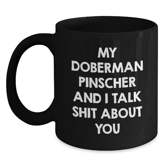 Doberman Pinscher Dog Lover Gifts, Funny Coffee Mug for Men, Women, Friends, and Family - Black Ceramic Mug with 11oz or 15oz Capacity - Main