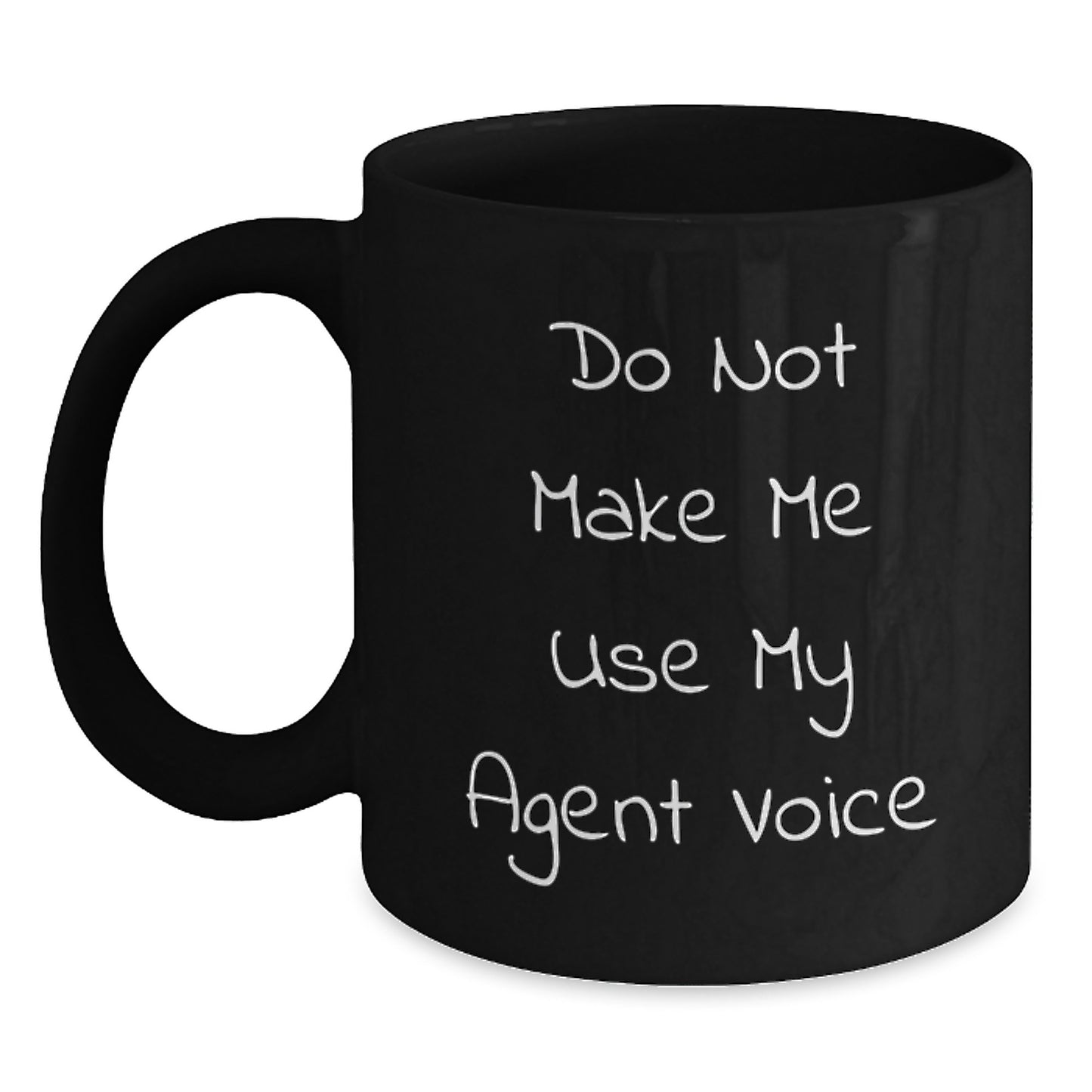 Funny Agent Gifts from Men for Women, Black Coffee Mug with Do Not Make Me Use My Agent Voice Quote, Unique Mother's Day Presents - Main