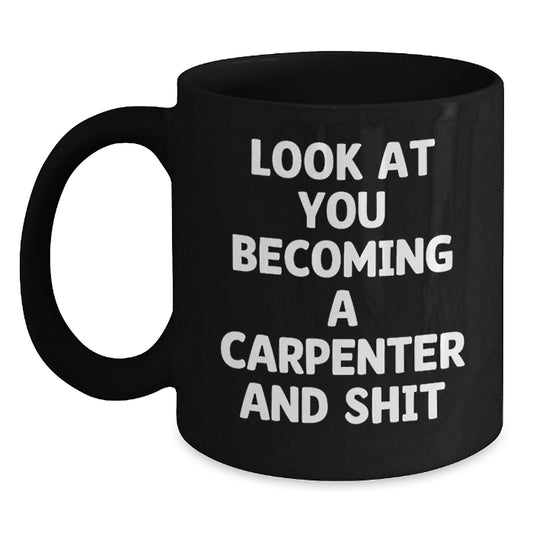 Carpenter Gifts for Mom, Funny 'Look At You' Black Coffee Mug, Perfect Unique Mother's Day Unique Gifts from Family - Main
