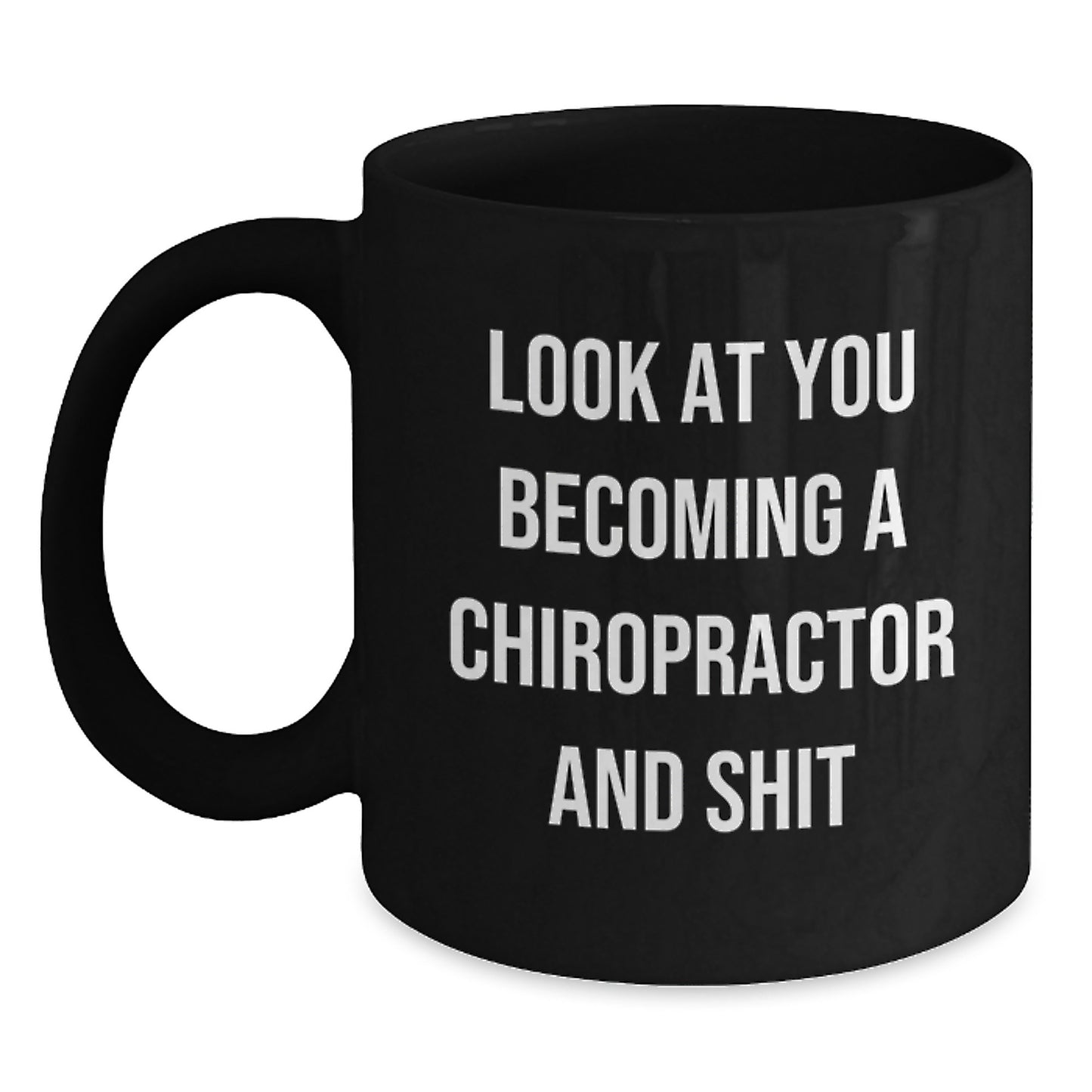 Funny Chiropractor Gifts - Look At You Becoming A Chiropractor, Unique Black Coffee Mug for Chiropractor Graduation, Gifts from Friends to Chiropractor, Black Ceramic Mug - Main