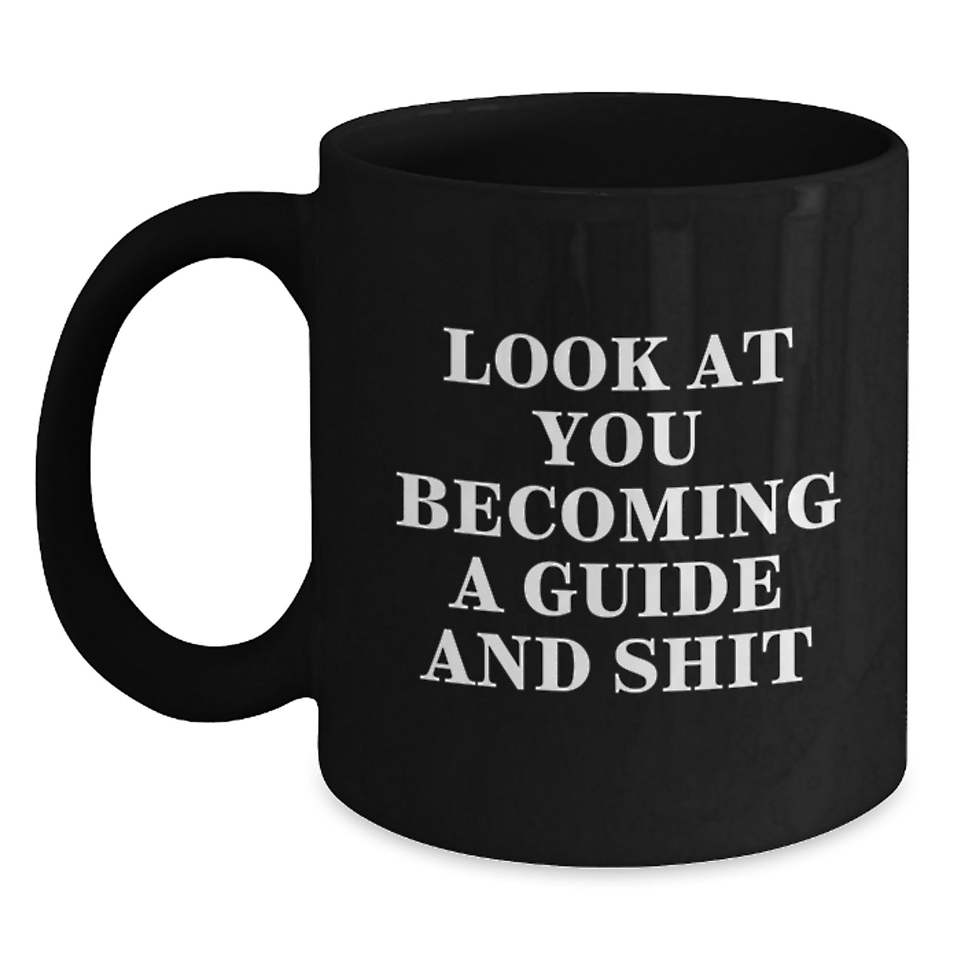 Funny Guide Gifts for Men from Mom on Mother's Day - Look At You Becoming A 'Guide' - Black Coffee Mug - Main
