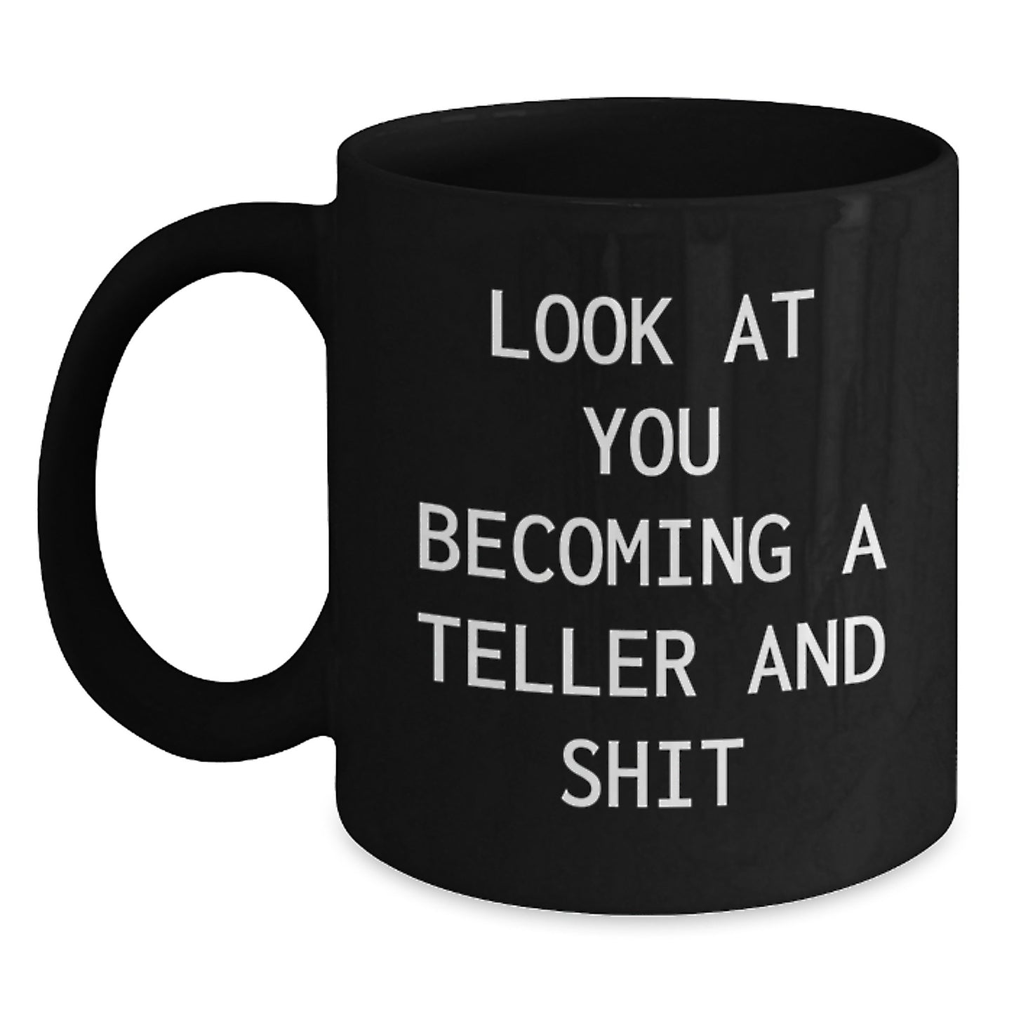 Funny Teller Gifts from Mom for You, Becoming a Teller Mug, Black Coffee Mug, Mom's Unique Gift Ideas for Mother's Day - Main