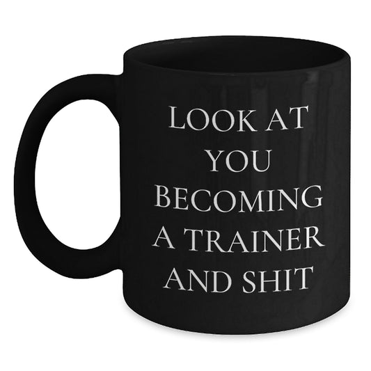 Funny Trainer Gifts from Men for Trainer on Mother's Day Unique Black Coffee Mug - Main