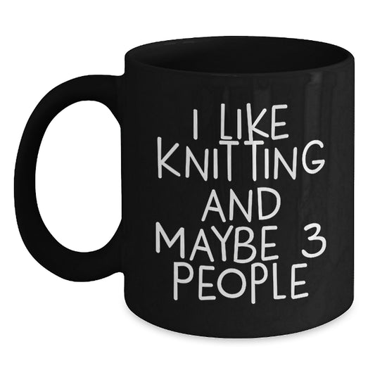 Funny Knitting Gifts for Friends, Black Coffee Mug, I Like Knitting And Maybe 3 People Birthday Unique Gift - Main