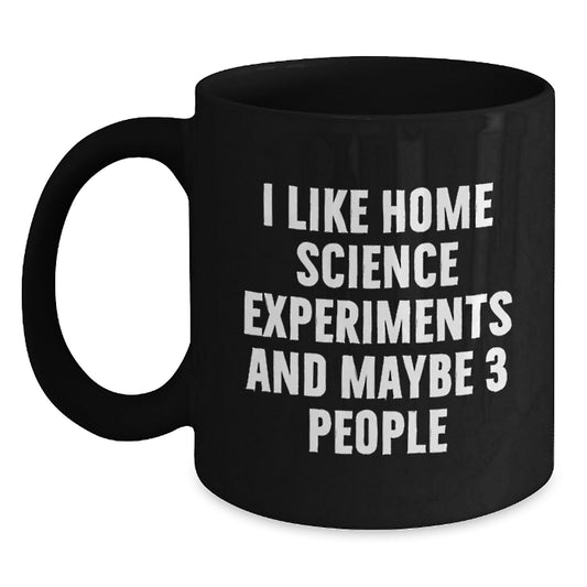 Funny Home Science Experiments Gifts for Men from Friends - Black Coffee Mug, Home Science Experiments Inspirational Quote, Unique Graduation Mugs for Home Science Experiments Enthusiasts - Main