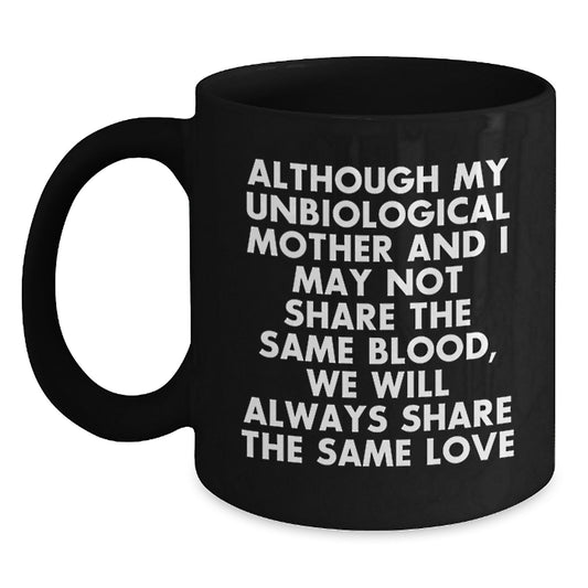 Unbiological Mother Gifts Funny Quote Black Coffee Mug for Graduation Unique Gift from Mom to Daughter - Main