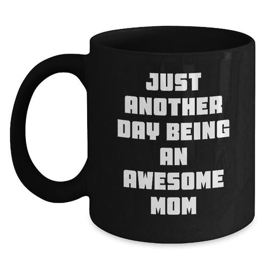 Funny Mom Quotes Black Coffee Mugs Gifts from Men Women Friends on Mother's Day Unique - Main