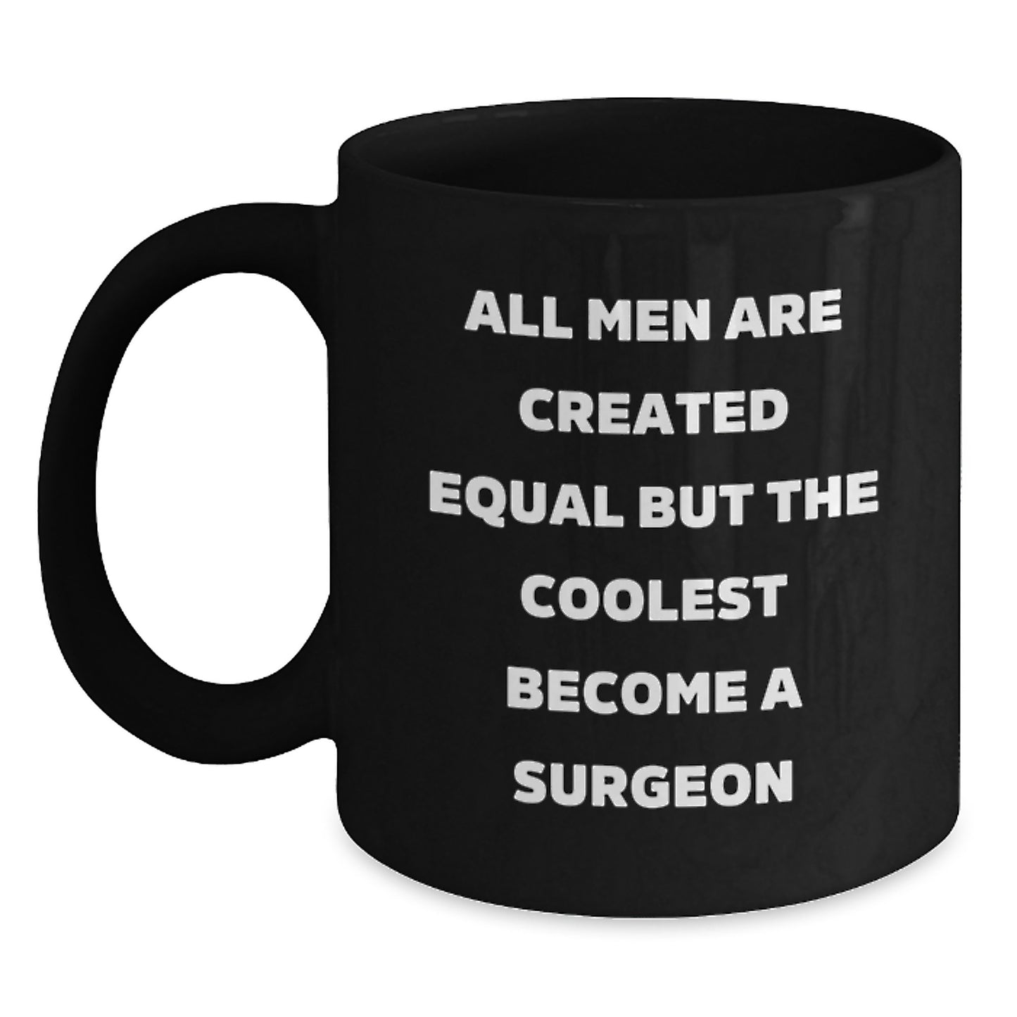 Gifts from Men for the Coolest Surgeons - Black Coffee Mug, Funny Quote - Perfect for Father's Day Unique Gifts - Main