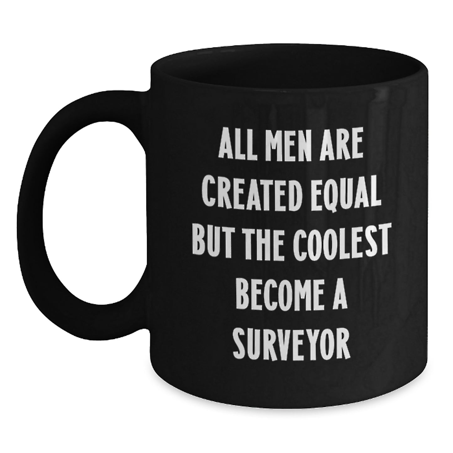 Funny Surveyor Gifts for Men, Black Coffee Mug with Inspirational Quote for Surveyor Enthusiasts, Unique Father's Day Unique Gifts from Friends - Main