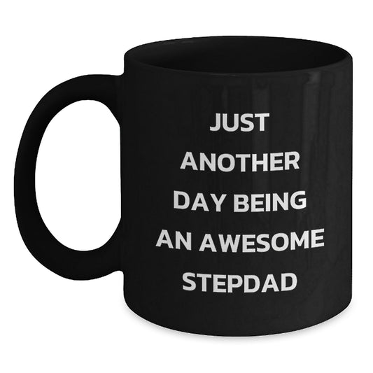 Funny Stepdad Gifts for Men - Black Coffee Mug - Just Another Day Being Awesome Stepdad, Graduation Unique Gifts from Family, Friends, Coworkers - Main