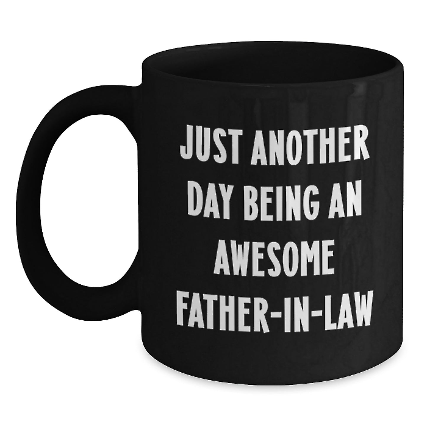 Funny Father-in-law Gifts from Men, Women, Friends, Family - Black Coffee Mug 'Just Another Day Being An Awesome Father-in-law' Perfect for Graduation Unique Gifts - Main